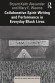 Collaborative Spirit-Writing and Performance in Everyday Black Lives (eBook, ePUB)