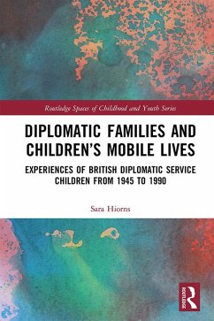 Diplomatic Families and Children's Mobile Lives (eBook, ePUB) - Hiorns, Sara