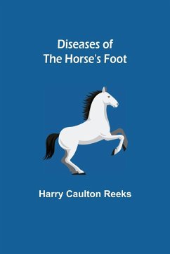 Diseases of the Horse's Foot - Caulton Reeks, Harry