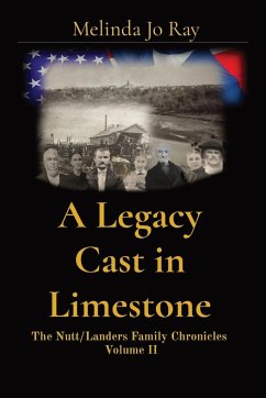 A Legacy Cast in Limestone - Ray, Melinda Jo