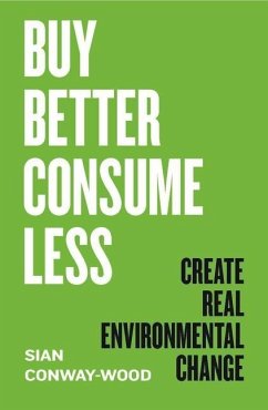 Buy Better, Consume Less - Conway-Wood, Sian