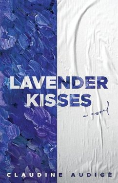 Lavender Kisses (A Novel) - Audigé, Claudine