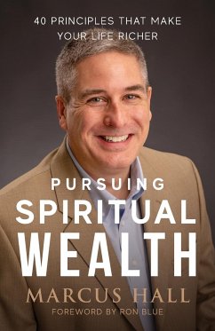 Pursuing Spiritual Wealth - Hall, Marcus