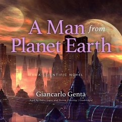 A Man from Planet Earth: A Scientific Novel - Genta, Giancarlo