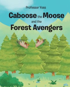 Caboose the Moose and the Forest Avengers