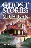 Ghost Stories of Michigan