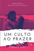 Um Culto ao Prazer: Descubra o Erotismo em Palavras