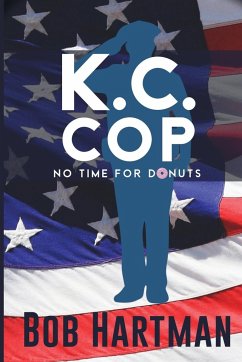 K.C. Cop No Time for Donuts - Hartman, Bob