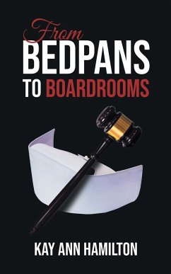 From Bedpans to Boardrooms - Kay Ann Hamilton
