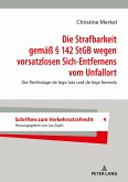 Die Strafbarkeit gemäß § 142 StGB wegen vorsatzlosen Sich-Entfernens vom Unfallort