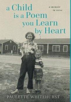 A Child is a Poem You Learn by Heart - Whitehurst, Paulette