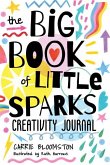 The Big Book of Little Sparks Creativity Journal