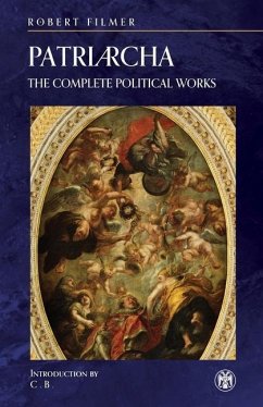 Patriarcha: The Complete Political Works - Imperium Press - Filmer, Robert