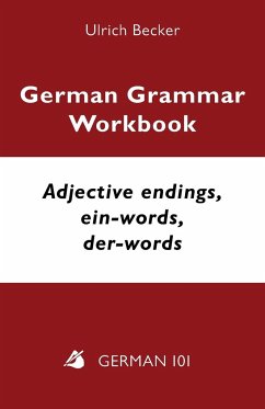 German Grammar Workbook - Adjective endings, ein-words, der-words - Becker, Ulrich
