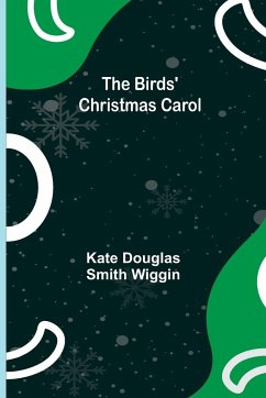 The Birds' Christmas Carol - Douglas Smith Wiggin, Kate