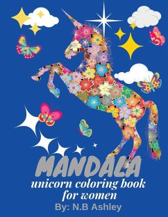 Mandala unicorn coloring book for women - Ashley, N. B