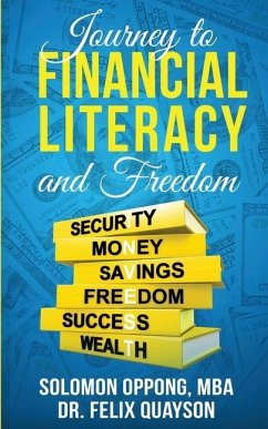 Journey to Financial Literacy and Freedom - Quayson, Felix O.; Oppong, Solomon