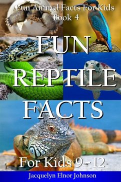 Fun Reptile Facts for Kids 9-12 - Johnson, Jacquelyn Elnor