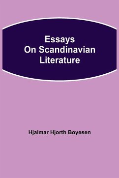 Essays on Scandinavian Literature - Hjorth Boyesen, Hjalmar