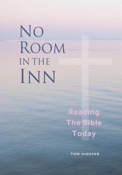 No Room in the Inn: Reading the Bible Today - Higgins, Tom