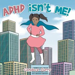 Adhd Isn't Me! - Curry, Candace