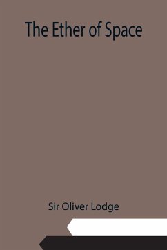 The Ether of Space - Oliver Lodge