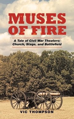 Muses of Fire: A Tale of Civil War Theaters: Church, Stage, and Battlefield