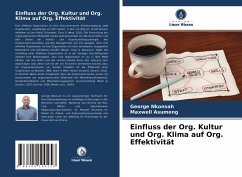 Einfluss der Org. Kultur und Org. Klima auf Org. Effektivität - Nkonsah, George;Asumeng, Maxwell