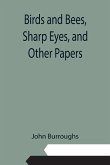 Birds and Bees, Sharp Eyes, and Other Papers