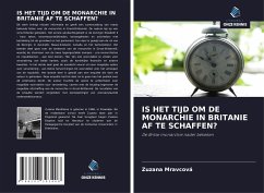 IS HET TIJD OM DE MONARCHIE IN BRITANIE AF TE SCHAFFEN? - Mravcová, Zuzana