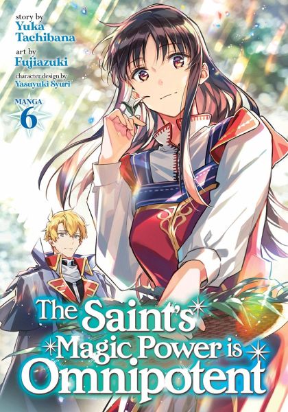 The Saint's Magic Power Is Omnipotent (Manga) Vol. 6 The Saint's Magic Power Is Omnipotent (Manga) Vol. 6