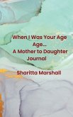 When I Was Your Age... A Mother to Daughter Journal