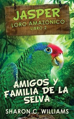 Amigos y Familia de la Selva - Williams, Sharon C.