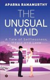 The Unusual Maid: A Tale of Selflessness, Magic and Love