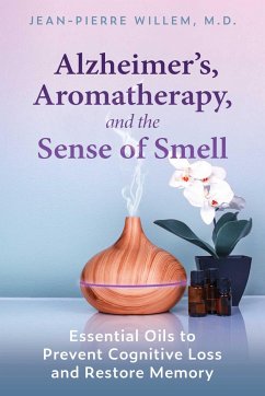 Alzheimer's, Aromatherapy, and the Sense of Smell - Willem, Jean-Pierre
