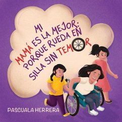 Mi mamá es la mejor porque rueda en silla sin temor - Herrera, Pascuala