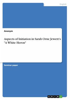 Aspects of Initiation in Sarah Orne Jewett's &quote;A White Heron&quote;