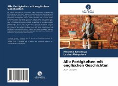 Alle Fertigkeiten mit englischen Geschichten - Amonova, Marjona;Abirqulova, Laziza