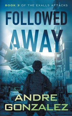 Followed Away (Exalls Attacks, Book 3) - Gonzalez, Andre