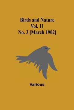 Birds and Nature Vol. 11 No. 3 [March 1902] - Various