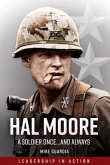 Hal Moore: A Soldier Once...and Always