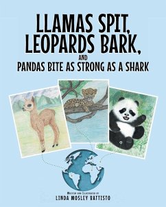 Llamas Spit, Leopards Bark, and Pandas Bite As Strong As a Shark - Battisto, Linda Mosley