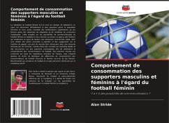 Comportement de consommation des supporters masculins et féminins à l'égard du football féminin - Stride, Alan