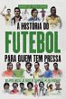 A História do Futebol para quem tem... - Bild 1