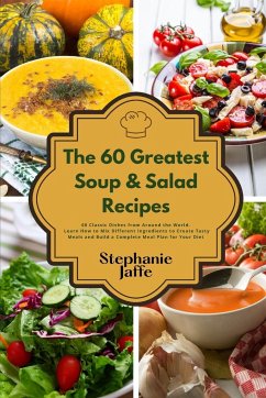 The 60 Greatest Soup and Salad Recipes - Jaffe, Stephanie