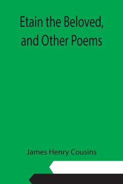 Etain the Beloved, and Other Poems - Henry Cousins, James