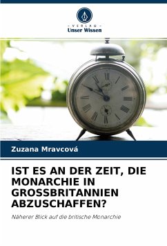 IST ES AN DER ZEIT, DIE MONARCHIE IN GROSSBRITANNIEN ABZUSCHAFFEN? - Mravcová, Zuzana