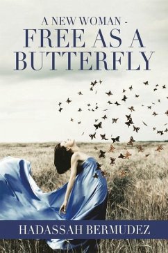 A New Woman - Free as a Butterfly - Bermudez, Hadassah