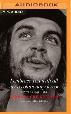 I Embrace You with All My Revolutionary Fervor: Letters 1947-1967 - Che Guevara, Ernesto