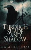 Through Shade And Shadow